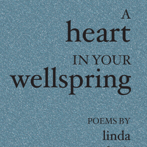 A heart in your wellspring