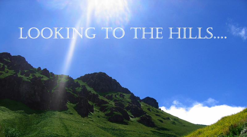 Look to the hills…